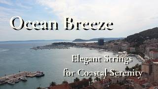 Ocean Breeze 🌊 Elegant Strings for Coastal Serenity, Relaxing & Focus