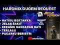 HATIKU BERTANYA X JELAS SAKIT NONSTOP DUGEM HARDMIX(REQUEST BY KARL)