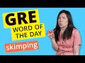 GRE Vocab Word of the Day: Skimping | GRE Vocabulary