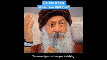 OSHO: Do You Know When You Will Die?