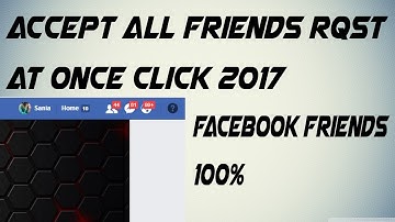 How To Accept All Friends Request  On Facebook At Once Click 2017 Wrok 100%