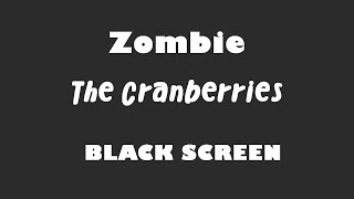 The Cranberries - Zombie 10 Hour BLACK SCREEN Version