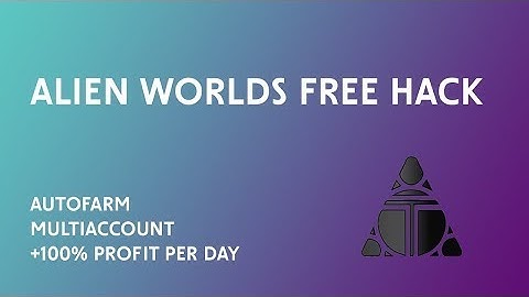 Alien Worlds Free BOT - Auto Mining Bot - Only 100 NFT