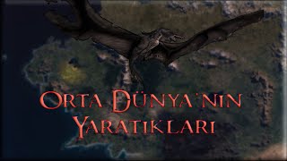 ORTA DÜNYA'NIN YARATIKLARI