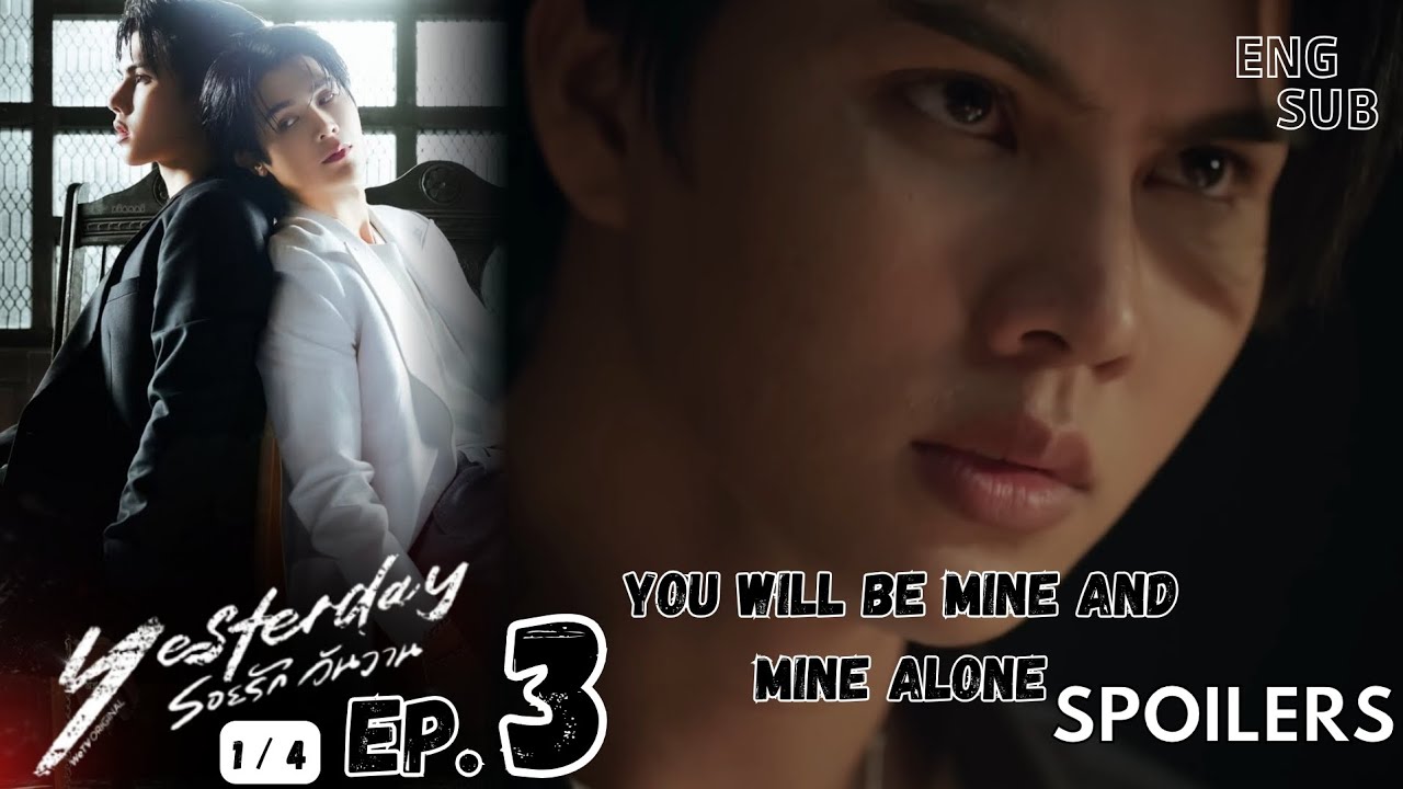 Yesterday รอยรักวันวาน Ep.3 [1/4] | WeTV Original | You will be mine and mine alone