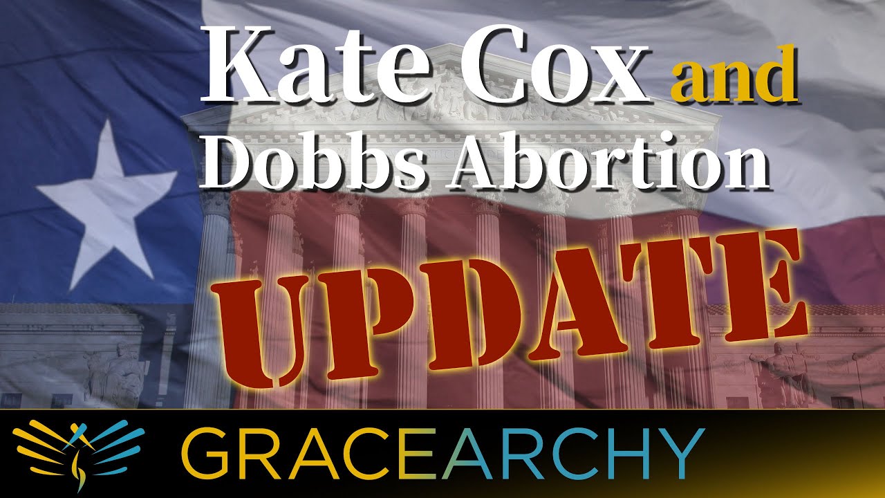 EP77: Kate Cox and Dobbs Abortion Update - Gracearchy with Jim Babka ...