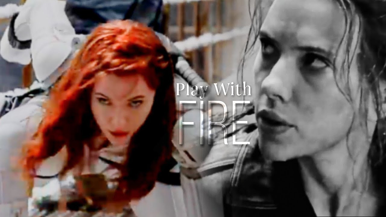 Natasha Romanoff - Play With Fire