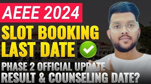 AEEE 2024 phase 2 Official Update ✅ | Slot booking last date | Result and counseling date #aeee2024