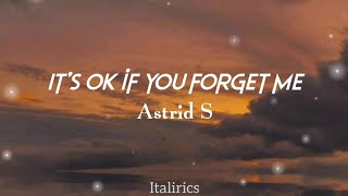 Its ok if you forget me by Astrid S / Lyrics