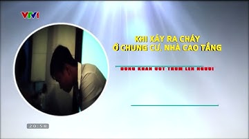 Kỹ năng thoát nạn khi cháy ở chung cư, nhà cao tầng