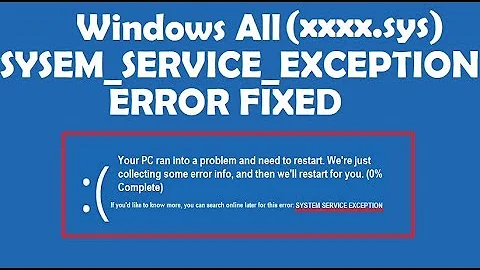 How to Fix All SYSTEM_SERVICE_EXCEPTION (xxxx.sys) Blue Screen of Death Errors