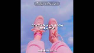 dancing in my room - audio edit (347aiden)