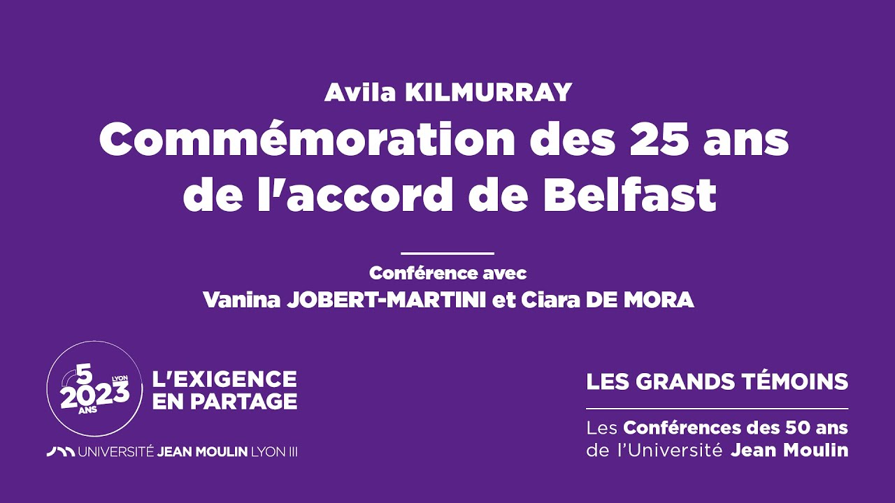 Les Grands Témoins | Commémoration des 25 ans de l'accord de Belfast | Avila KILMURRAY