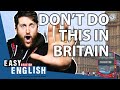 12 Things NOT to Do in Britain | Easy English 102