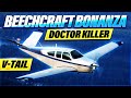 Beechcraft Bonanza [what's with the V Tail? Is it Safe, is it really a Doctor Killer?]