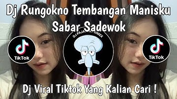 DJ RUNGOKNO TEMBANGAN MANISKU DUH SAYANG NGAPUNTEN E SAESTU | DJ SABAR SADEWOK VIRAL TIKTOK !
