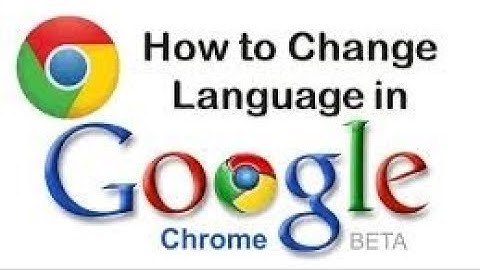 How to Change the Default Language in Google Chrome