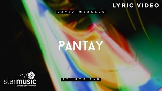 Pantay - David Mercado feat. Rye Tan (Lyrics)