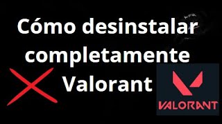 Cómo desinstalar completamente Valorant en un portátil – Guía completa