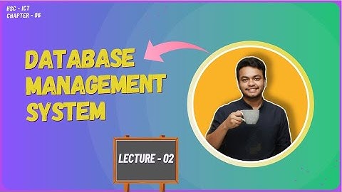 Lec - 02 | Database Types | Data Hierarchy | DBMS | HSC ICT Chapter 6 | Bangla Tutorial