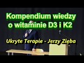 Kompendium wiedzy o witaminie D3 i K2 - Ukryte Terapie - Jerzy Zięba - CAŁOŚĆ