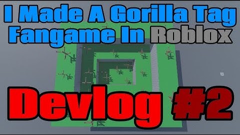 I Made A Gorilla Tag Fan Game In Roblox | Devlog #2