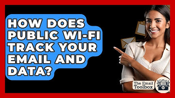 How Does Public Wi-Fi Track Your Email And Data? - TheEmailToolbox.com