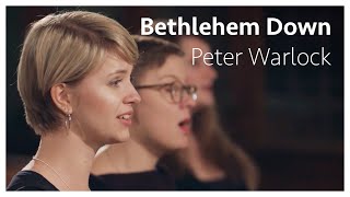 Kammerchor Wernigerode: Bethlehem Down - Peter Warlock