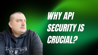 Why API Security is crucial