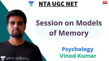 Session on Models of Memory | Psychology | Unacadmey Live NTA UGC NET | Vinod Kumar