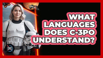 What Languages Does C-3PO Understand?