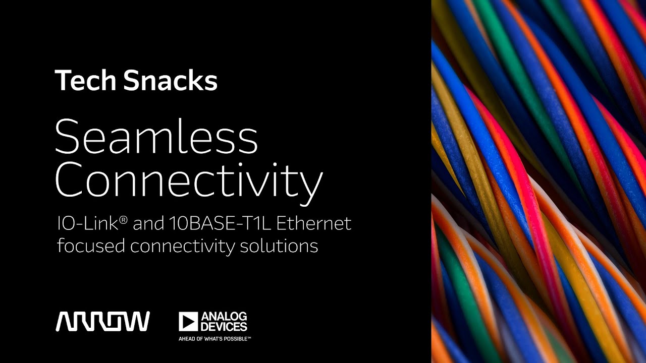 Arrow Tech Snack with Analog Devices - Seamless Connectivity from the ...