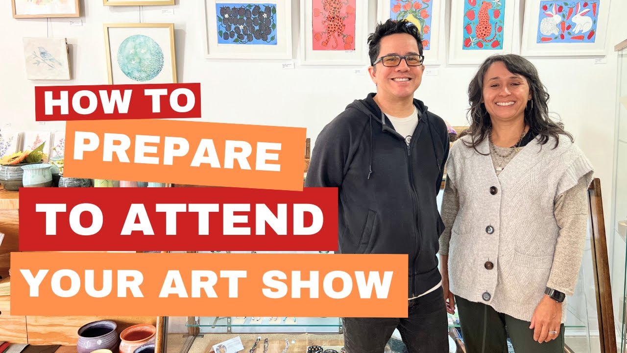 How to Prepare to Attend Your Art Show - YouTube