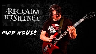 Reclaim the Silence - Mad House Bass Cover