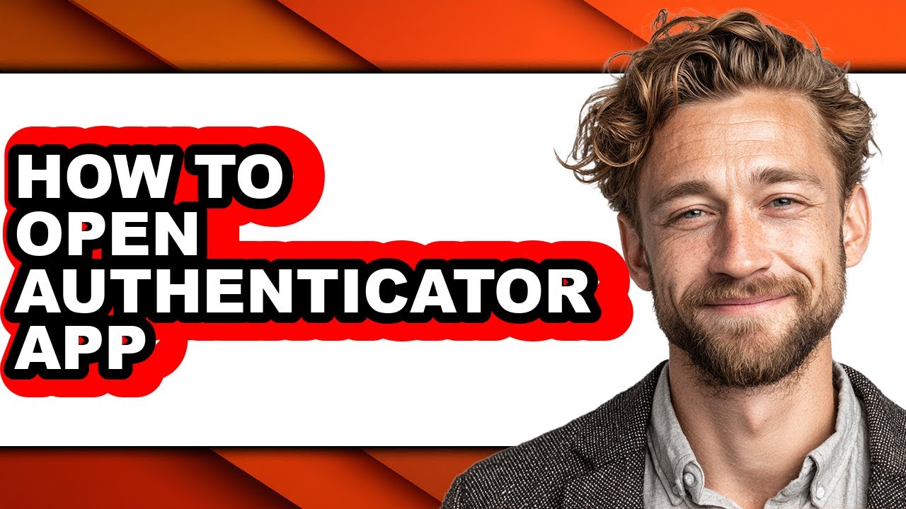 How to Open Authenticator App (full Guide) - YouTube