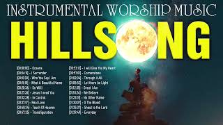 Beautiful Hillsong Instrumental Worship Music 2024  Top Encouraging Instrumental Christian Music