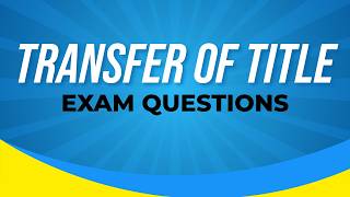 Real Estate Exam Prep: Transfer of Title Practice Questions You Need to Know