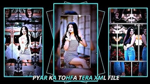 PYAR KA TOHFA TERA XML FILE ALIGHT MOTION VIDEO EDITING NEW TREND NEW XML FILE🔰