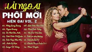 PHỐI MỚI HIỆN ĐẠI 15 Bài Nhạc Hải Ngoại Ai Nghe Cũng Mê - Nhạc Xập Xình Nghe Cực Đã