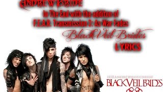 In The End - Black Veil Brides Lyrics with F.E.A.R Transmisson 3: As War Fades