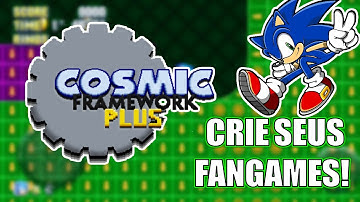 NOVA ENGINE PRA CRIAR FANGAMES DE SONIC!!! COSMIC FRAMEWORK PLUS