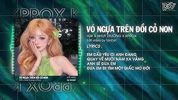 Vó Ngựa Trên Đồi Cỏ Non - H2K x Nhựt Trường x KProx / Audio Lyrics Video
