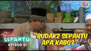 Budak-budak Sepahtu Apa Kabo? - Warung Sepahtu episod 8