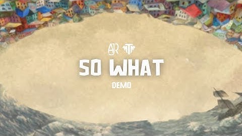 AJR - So What (Yes I