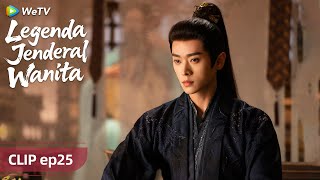 Legenda Jenderal Wanita | Clip Episode 25 | Zhou Ye , Cheng Lei, Kangle Zhang, Zhang Miaoyi, Bai Shu