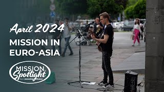 April 2024 - Mission in Euro-Asia