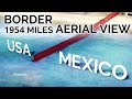 US MEXICO BORDER |  Entire 1954 miles aerial view | Do you support the wall?
