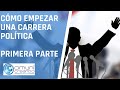 CÓMO EMPEZAR UNA CARRERA POLÍTICA - PRIMERA PARTE - Formación Política