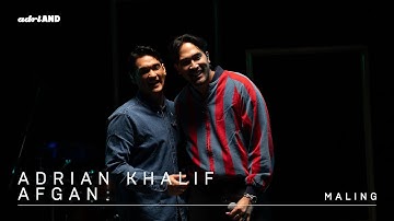 adriAND 17: Adrian Khalif & Afgan - Maling