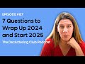 7 Questions To Wrap Up 2024 And Start 2025 EP 87 The Decluttering Club Podcast 7 Questions To Wrap Up 2024 And Start 2025 EP 87 The Decluttering Club Podcast